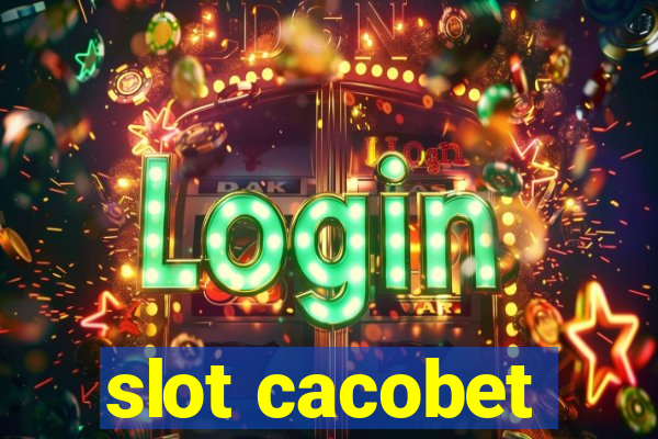 slot cacobet